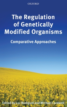 The Regulation of Genetically Modified Organisms : Comparative Approaches, Hardback Book The Regulation of Genetically Modified Organisms : Comparative Approaches, Hardback Book