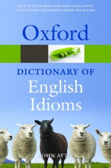 Oxford Dictionary of English Idioms, Paperback Book Oxford Dictionary of English Idioms, Paperback Book