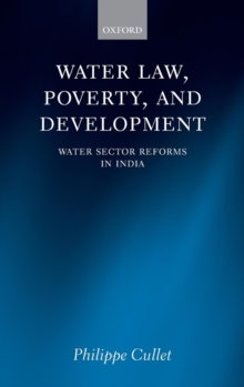 Water Law, Poverty, and Development : Water Sector Reforms in India, Hardback Book Water Law, Poverty, and Development : Water Sector Reforms in India, Hardback Book