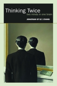 Thinking Twice : Two minds in one brain, Hardback Book Thinking Twice : Two minds in one brain, Hardback Book