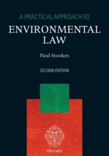 A Practical Approach to Environmental Law, Paperback / softback Book A Practical Approach to Environmental Law, Paperback / softback Book