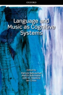 Language and Music as Cognitive Systems, Paperback / softback Book Language and Music as Cognitive Systems, Paperback / softback Book