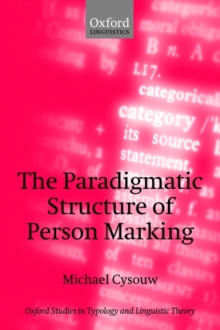 The Paradigmatic Structure of Person Marking, Paperback / softback Book The Paradigmatic Structure of Person Marking, Paperback / softback Book
