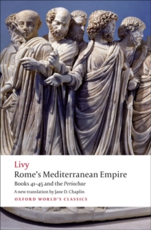 Rome's Mediterranean Empire : Books 41-45 and the Periochae