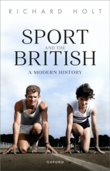 Sport and the British : A Modern History