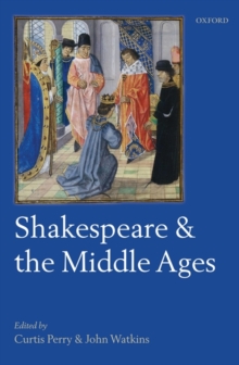 Shakespeare and the Middle Ages, Hardback Book Shakespeare and the Middle Ages, Hardback Book