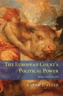 The European Court's Political Power : Selected Essays, Hardback Book The European Court's Political Power : Selected Essays, Hardback Book