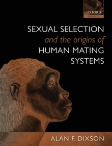 Sexual Selection and the Origins of Human Mating Systems, Paperback / softback Book Sexual Selection and the Origins of Human Mating Systems, Paperback / softback Book