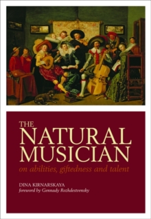 The Natural Musician : On abilities, giftedness, and talent, Hardback Book The Natural Musician : On abilities, giftedness, and talent, Hardback Book