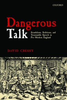 Dangerous Talk : Scandalous, Seditious, and Treasonable Speech in Pre-Modern England, Hardback Book Dangerous Talk : Scandalous, Seditious, and Treasonable Speech in Pre-Modern England, Hardback Book