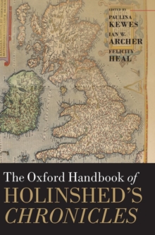 The Oxford Handbook of Holinshed's Chronicles, Hardback Book The Oxford Handbook of Holinshed's Chronicles, Hardback Book