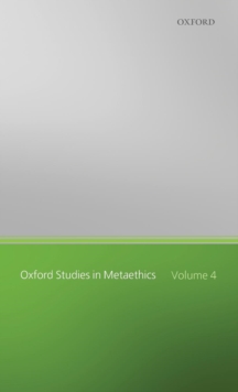 Oxford Studies in Metaethics : Volume Four, Hardback Book Oxford Studies in Metaethics : Volume Four, Hardback Book