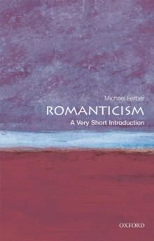 Romanticism: A Very Short Introduction, Paperback / softback Book Romanticism: A Very Short Introduction, Paperback / softback Book