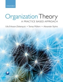 Organization Theory : A Practice Based Approach, Paperback Book Organization Theory : A Practice Based Approach, Paperback Book