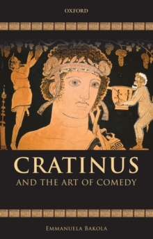 Cratinus and the Art of Comedy, Hardback Book Cratinus and the Art of Comedy, Hardback Book