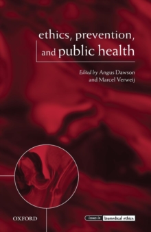 Ethics, Prevention, and Public Health, Paperback / softback Book Ethics, Prevention, and Public Health, Paperback / softback Book