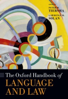 The Oxford Handbook of Language and Law, Hardback Book The Oxford Handbook of Language and Law, Hardback Book