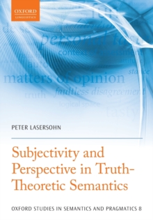 Subjectivity and Perspective in Truth-Theoretic Semantics, Paperback / softback Book Subjectivity and Perspective in Truth-Theoretic Semantics, Paperback / softback Book