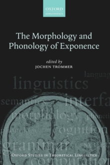 The Morphology and Phonology of Exponence, Paperback / softback Book The Morphology and Phonology of Exponence, Paperback / softback Book