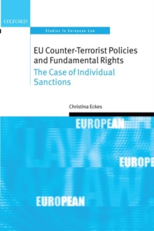 EU Counter-Terrorist Policies and Fundamental Rights : The Case of Individual Sanctions, Hardback Book EU Counter-Terrorist Policies and Fundamental Rights : The Case of Individual Sanctions, Hardback Book