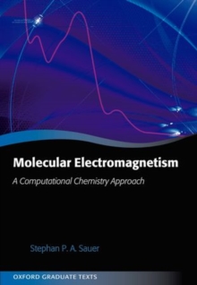 Molecular Electromagnetism: A Computational Chemistry Approach, Hardback Book Molecular Electromagnetism: A Computational Chemistry Approach, Hardback Book