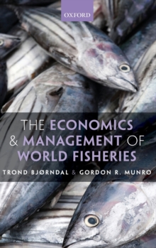 The Economics and Management of World Fisheries, Hardback Book The Economics and Management of World Fisheries, Hardback Book