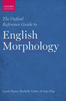 The Oxford Reference Guide to English Morphology, Hardback Book The Oxford Reference Guide to English Morphology, Hardback Book