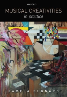 Musical Creativities in Practice, Paperback Book Musical Creativities in Practice, Paperback Book
