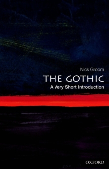 The Gothic: A Very Short Introduction