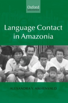 Language Contact in Amazonia, Paperback / softback Book Language Contact in Amazonia, Paperback / softback Book