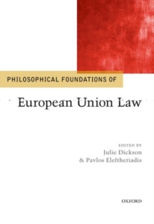 Philosophical Foundations of European Union Law, Hardback Book Philosophical Foundations of European Union Law, Hardback Book