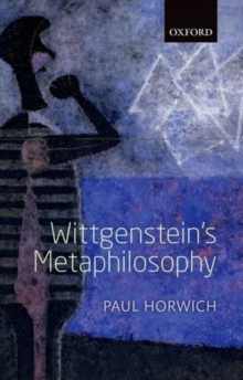 Wittgenstein's Metaphilosophy, Hardback Book Wittgenstein's Metaphilosophy, Hardback Book