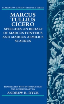 Marcus Tullius Cicero : Speeches on Behalf of Marcus Fonteius and Marcus Aemilius Scaurus: Translated with Introduction and Commentary, Paperback / softback Book Marcus Tullius Cicero : Speeches on Behalf of Marcus Fonteius and Marcus Aemilius Scaurus: Translated with Introduction and Commentary, Paperback / softback Book