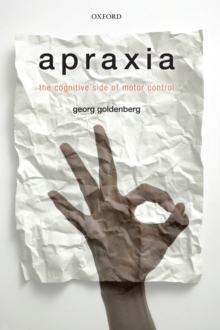 Apraxia : The Cognitive side of motor control, Hardback Book Apraxia : The Cognitive side of motor control, Hardback Book