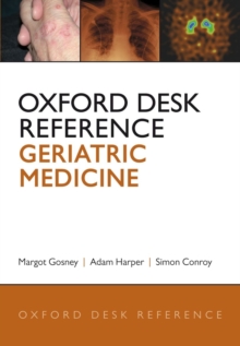 Oxford Desk Reference: Geriatric Medicine, Hardback Book Oxford Desk Reference: Geriatric Medicine, Hardback Book