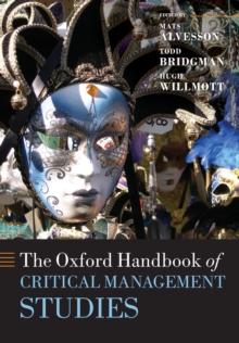 The Oxford Handbook of Critical Management Studies, Paperback Book The Oxford Handbook of Critical Management Studies, Paperback Book