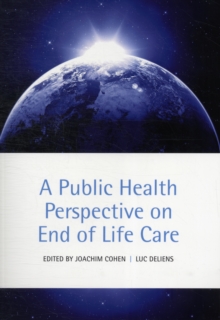 A Public Health Perspective on End of Life Care, Paperback / softback Book A Public Health Perspective on End of Life Care, Paperback / softback Book