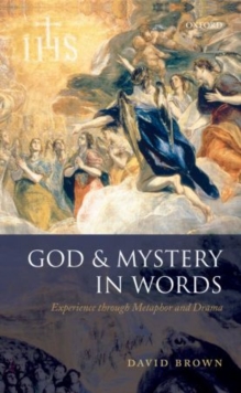 God and Mystery in Words : Experience through Metaphor and Drama, Paperback / softback Book God and Mystery in Words : Experience through Metaphor and Drama, Paperback / softback Book
