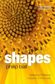 Shapes : Nature's patterns: a tapestry in three parts, Paperback / softback Book Shapes : Nature's patterns: a tapestry in three parts, Paperback / softback Book