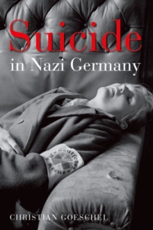 Suicide in Nazi Germany, Paperback / softback Book Suicide in Nazi Germany, Paperback / softback Book