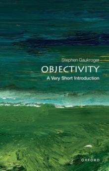 Objectivity: A Very Short Introduction, Paperback / softback Book Objectivity: A Very Short Introduction, Paperback / softback Book