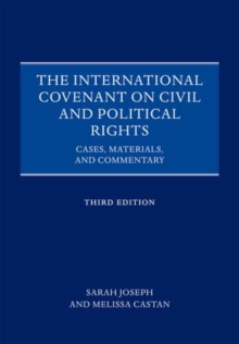 The International Covenant on Civil and Political Rights : Cases, Materials, and Commentary, Hardback Book The International Covenant on Civil and Political Rights : Cases, Materials, and Commentary, Hardback Book