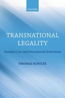 Transnational Legality : Stateless Law and International Arbitration, Hardback Book Transnational Legality : Stateless Law and International Arbitration, Hardback Book