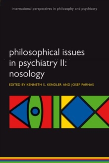 Philosophical Issues in Psychiatry II : Nosology, Paperback / softback Book Philosophical Issues in Psychiatry II : Nosology, Paperback / softback Book