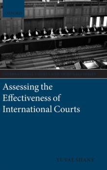 Assessing the Effectiveness of International Courts, Hardback Book Assessing the Effectiveness of International Courts, Hardback Book