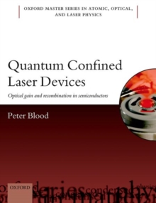 Quantum Confined Laser Devices : Optical gain and recombination in semiconductors, Paperback / softback Book Quantum Confined Laser Devices : Optical gain and recombination in semiconductors, Paperback / softback Book