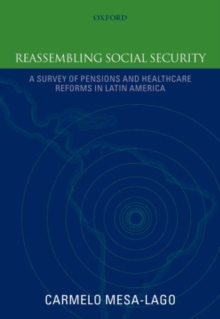 Reassembling Social Security : A Survey of Pensions and Health Care Reforms in Latin America