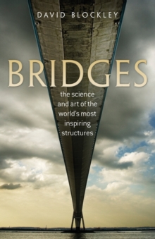 Bridges : The science and art of the world's most inspiring structures