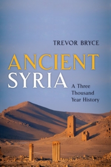 Ancient Syria : A Three Thousand Year History, Hardback Book Ancient Syria : A Three Thousand Year History, Hardback Book