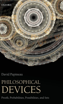 Philosophical Devices : Proofs, Probabilities, Possibilities, and Sets, Hardback Book Philosophical Devices : Proofs, Probabilities, Possibilities, and Sets, Hardback Book